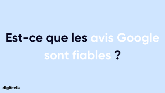 Est-ce que les avis Google sont fiables ?