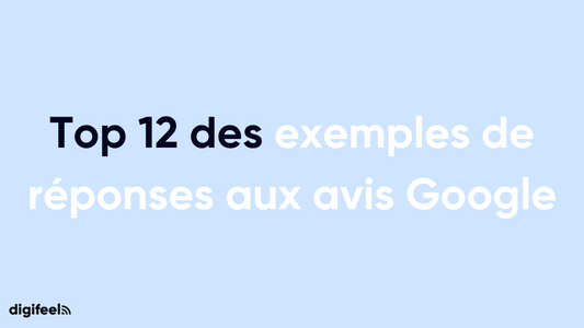 Top 12 des exemples de réponses aux avis Google