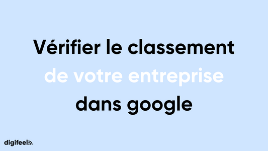 vérifier le classement de mon entreprise dans google
