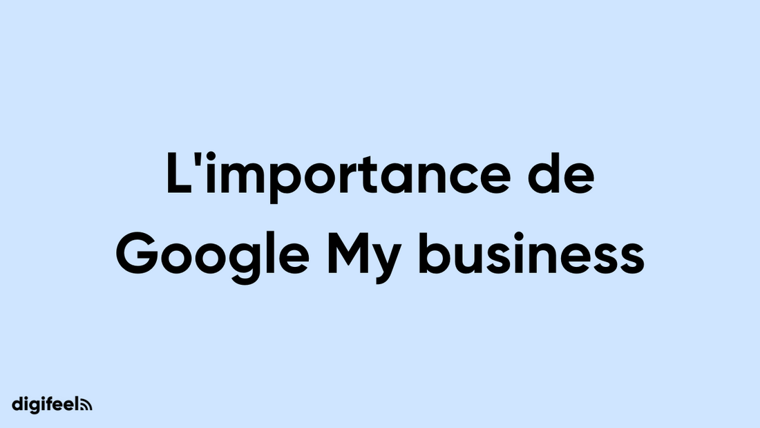 L'importance de Google My business