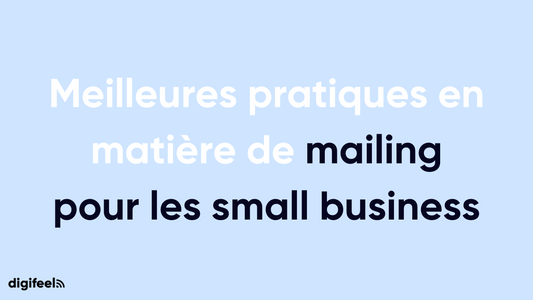 Meilleures pratiques en matière de mailing pour les small business