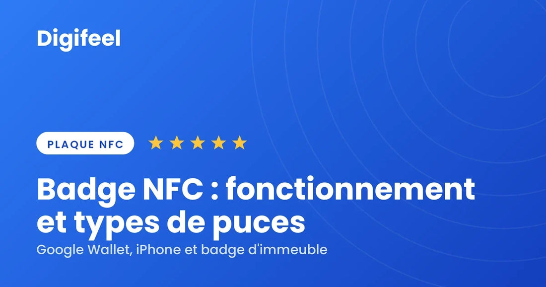 Badge NFC : fonctionnement et types de puces, Google Wallet, iPhone et badge d'immeuble