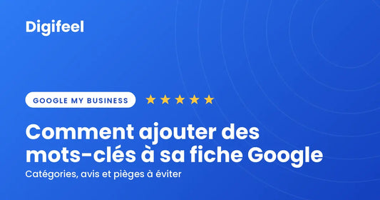 Comment ajouter des mots-clés à sa fiche Google
