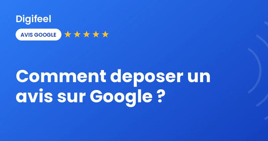 Étapes pour déposer un avis sur Google depuis un smartphone, visuel Digifeel