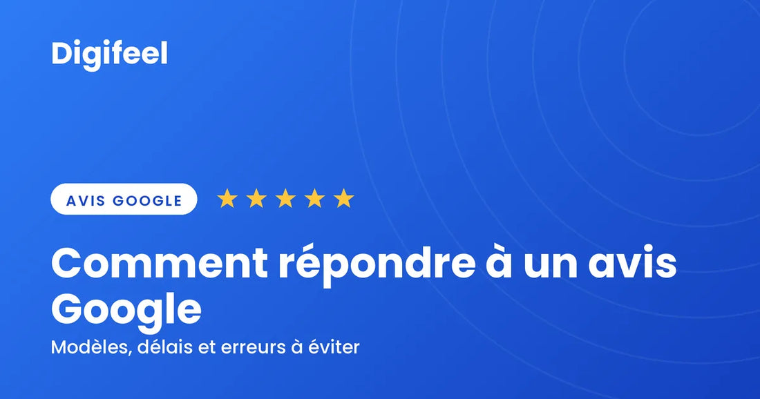 Visuel d'en-tête Digifeel bleu titré Comment répondre à un avis Google, avec cinq étoiles dorées