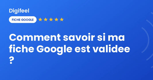 Vérifier le statut de validation d'une fiche Google Business Profile, visuel Digifeel