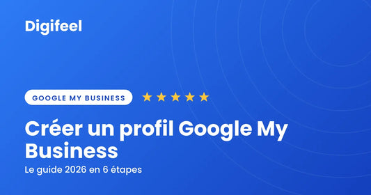 Visuel d'en-tête Digifeel bleu titré Créer un profil Google My Business, avec cinq étoiles dorées