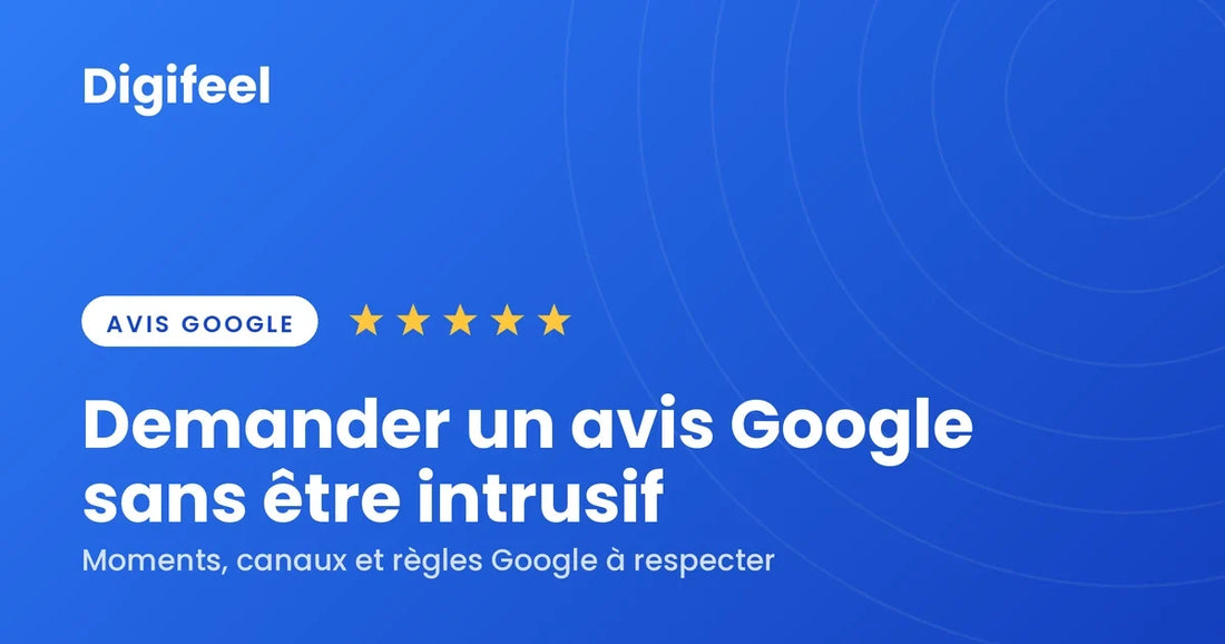 Visuel Digifeel titré Demander un avis Google sans être intrusif