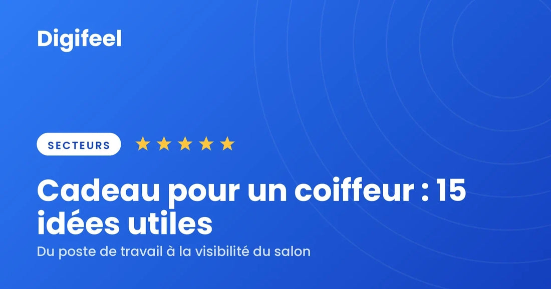 Visuel Digifeel titré Cadeau pour un coiffeur : 15 idées utiles