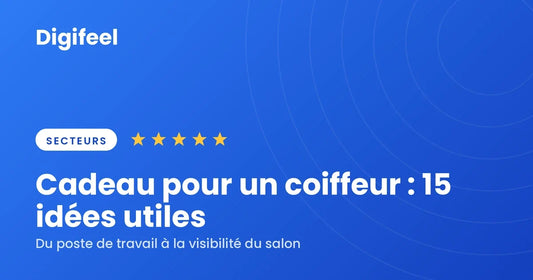 Visuel Digifeel titré Cadeau pour un coiffeur : 15 idées utiles