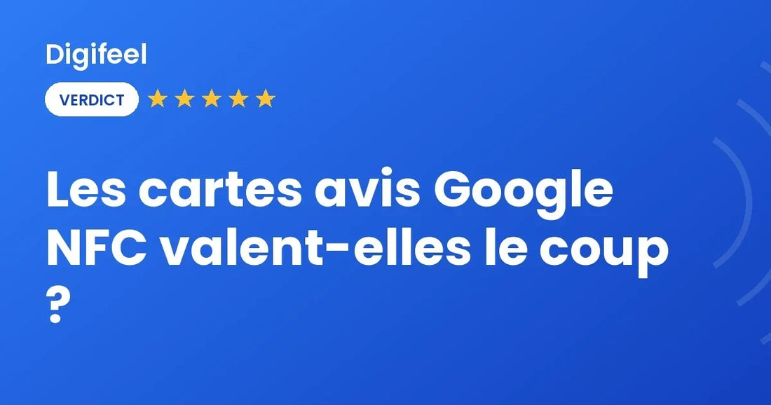 Carte avis Google NFC et son retour sur investissement, visuel Digifeel