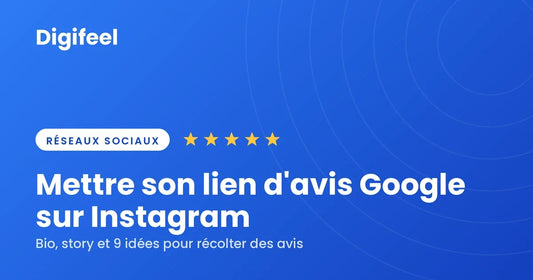 Visuel Digifeel titré Mettre son lien d'avis Google sur Instagram