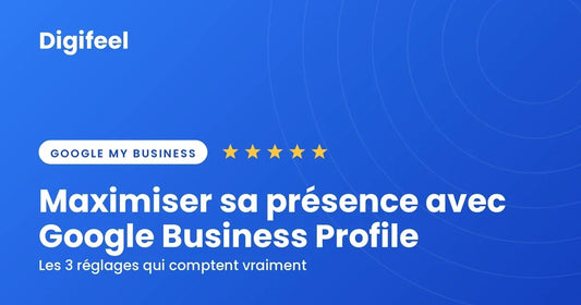 Maximiser sa présence en ligne avec Google Business Profile, illustration Digifeel