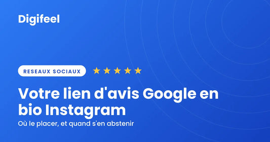 Visuel d'en-tête bleu Digifeel, pastille Réseaux sociaux et cinq étoiles dorées, titré Votre lien d'avis Google en bio Instagram