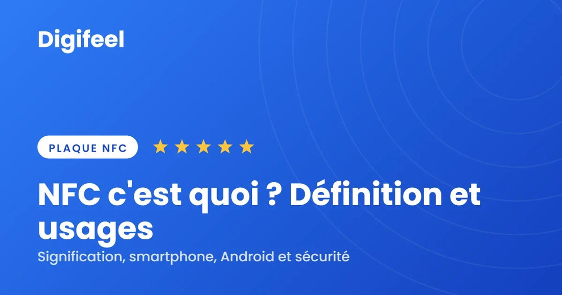 Visuel Digifeel titré NFC c'est quoi ? Définition et usages