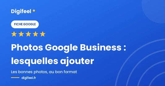 Illustration Digifeel sur les photos à ajouter à une fiche Google Business, fond bleu dégradé