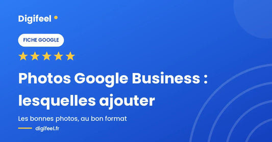 Illustration Digifeel sur les photos à ajouter à une fiche Google Business, fond bleu dégradé