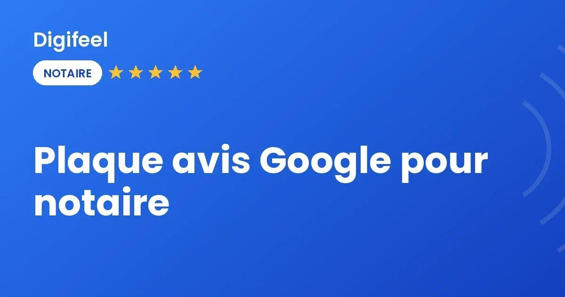 Plaque avis Google NFC pour étude de notaire, visuel Digifeel