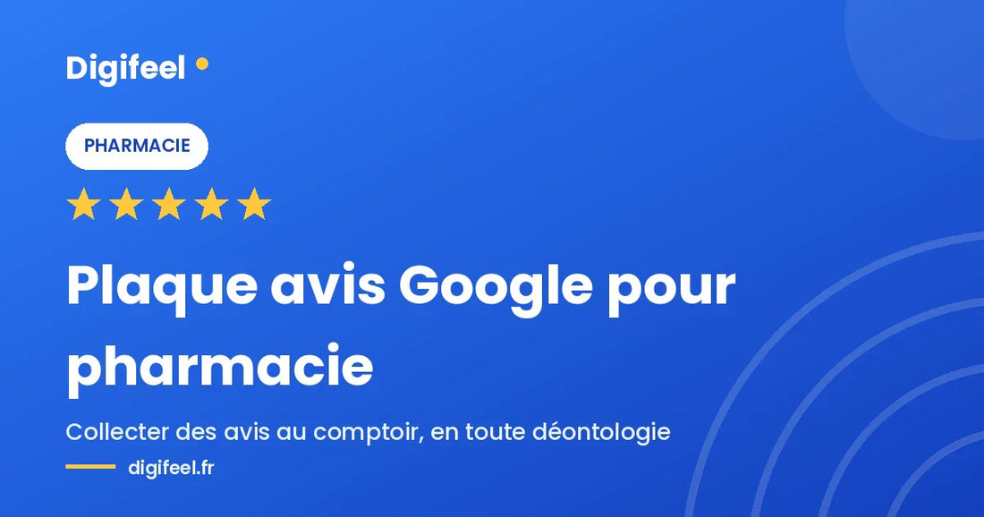 Plaque avis Google Digifeel posée sur le comptoir d'une pharmacie