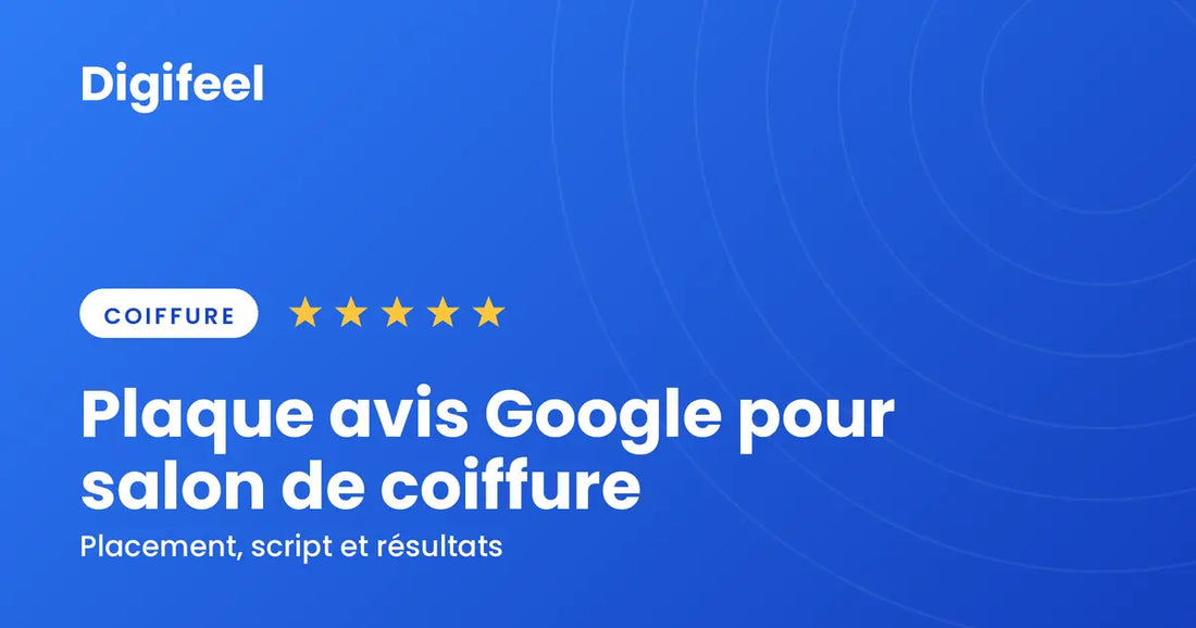 Plaque avis Google pour salon de coiffure guide