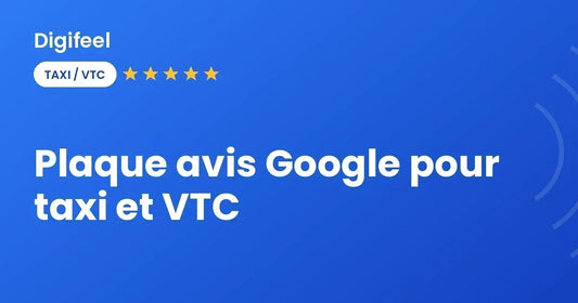 Plaque et carte avis Google NFC pour taxi et VTC, visuel Digifeel
