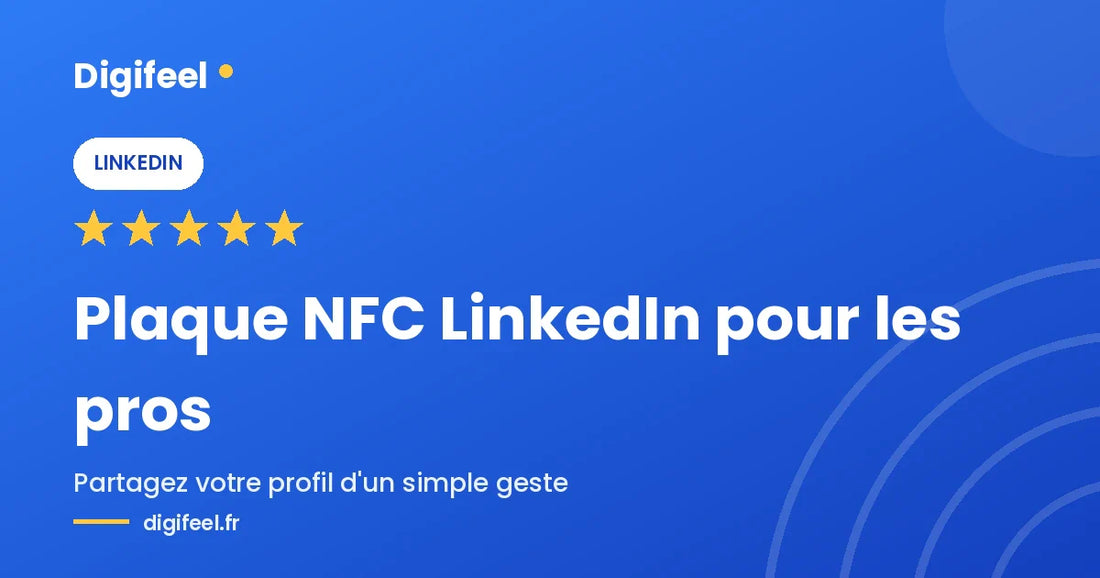 Illustration Digifeel d'une plaque NFC LinkedIn pour les professionnels, fond bleu dégradé et cinq étoiles