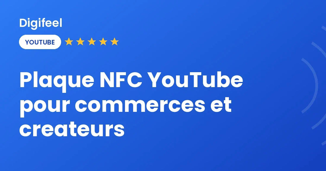 Plaque NFC YouTube pour commerces et créateurs, visuel Digifeel