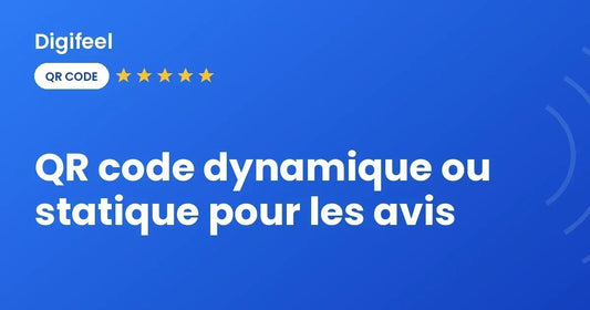QR code dynamique ou statique pour les avis Google, visuel Digifeel