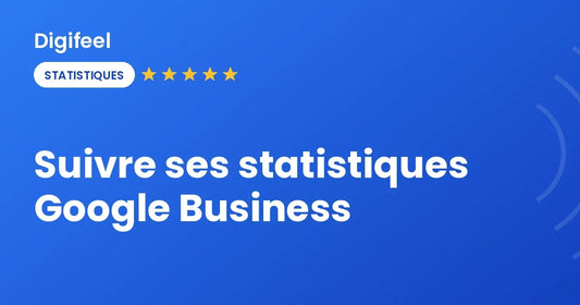 Suivre ses statistiques de fiche Google Business, visuel Digifeel