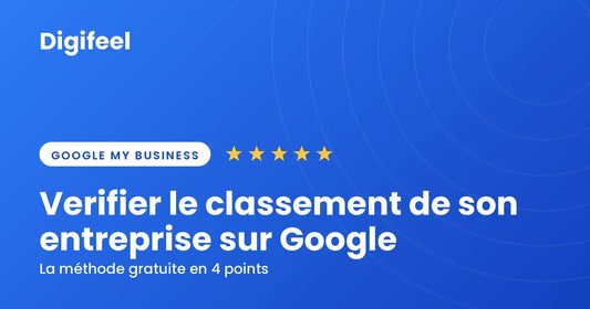 Vérifier le classement de son entreprise sur Google, illustration Digifeel